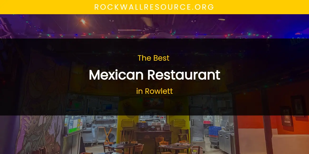 Rowlett's Best Mexican Restaurant featured
